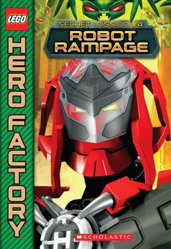 Hero Factory: Secret Mission #4: Robot Rampage
